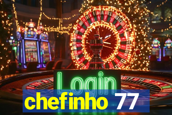 chefinho 77
